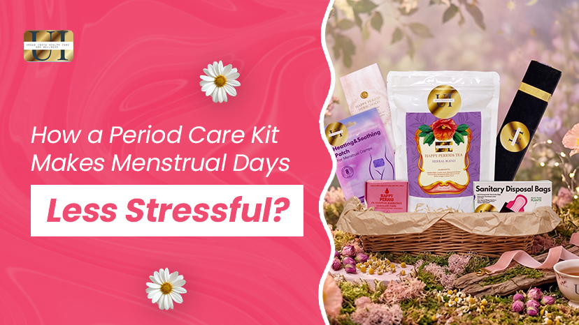 How a Period Care Kit Makes Menstrual Days Less Stressful?